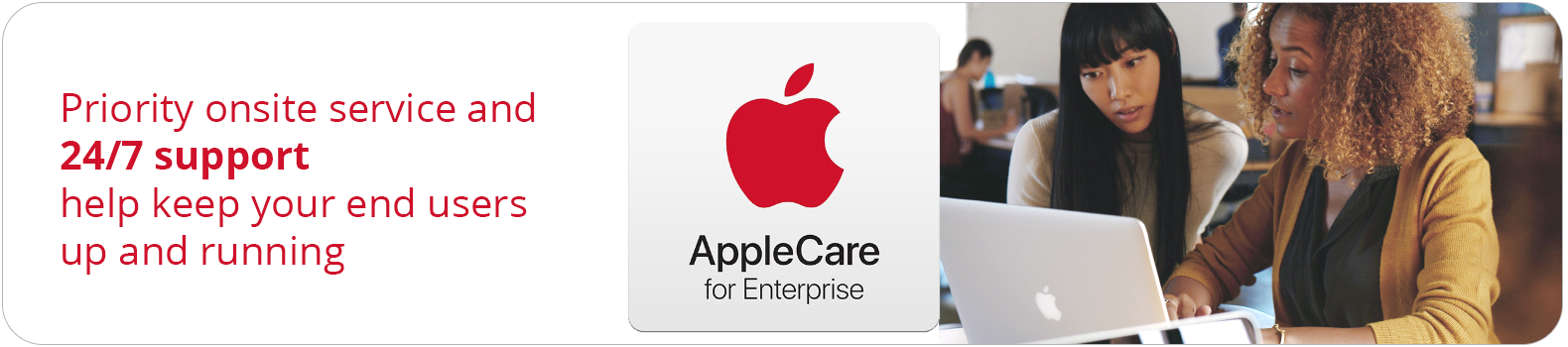 Apple Care for Enterprise Apple Care for Enterprise